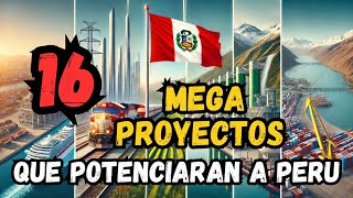 ESTAS SON LAS 16 MEGAOBRAS QUE HARAN DE PERÚ UNA POTENCIA [upl. by Halilak]