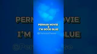 Perman Movie X Im Good Blue perman shorts [upl. by Ainevuol]