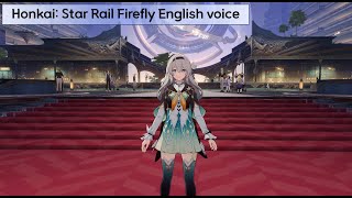 Honkai Star Rail Firefly English voice  붕괴 스타레일 반디 영어 음성 및 텍스트 [upl. by Adoree749]