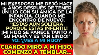 Mi Exesposo Me Dejó Hace 15 años Por Infidelidad quot¡estás Infértil Y Solteraquot Yo quot¿ves a Mi Hijoquot [upl. by Edmanda849]