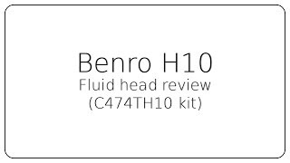 Benro H10 fluid head review  C474TH10 tripod kit   Also according the H8 head [upl. by Cappella294]