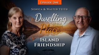 Walter amp Sonica Veith  Dwelling In The Secret Place 1 Island Friendship [upl. by Tibold]