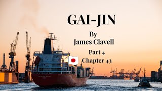 GaiJin by James Clavell  Audiobook Part 4  Chapter 43 [upl. by Nageem]