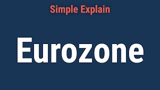 What Is the Eurozone [upl. by George463]