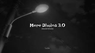 Mere Dholna 3O Sonu Nigam VersionLofiSlowedReverbBhool Bhulaiyaa 3Sad lofi songtseries [upl. by Tonina]