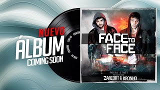 FACE TO FACE  NUEVO ÁLBUM 2016  KRONNO amp ZARCORT [upl. by Dorkas]