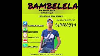 BAMBELELA Mr Patrick Music official audio [upl. by Hpesoj141]