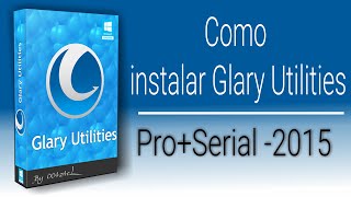 Como Descargar Instalar Glary Utilities Pro  Serial Actualizado 2015 [upl. by Ettelliw961]