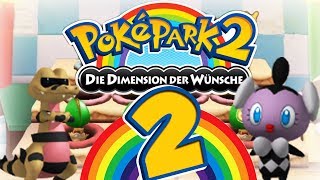 POKÉPARK 2 DIE DIMENSION DER WÜNSCHE 🌈 2 [upl. by Nolyarg753]