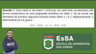 Questão 1 EsSA 2009 Determinante de uma Matriz com Linhas em Progressão Aritmética [upl. by Herrick]