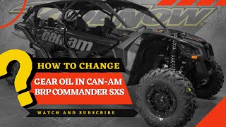 How To Change Gear Oil In Can Am Brp Commander SxS [upl. by Menashem]