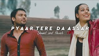 Pyaar Tere Da Assar  Prabh Gill   SlowedReverb [upl. by Ahsropal]