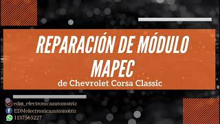 REPARACIÓN DE MÓDULO MAPEC DE CHEVROLET CORSA ❗️🔧 [upl. by Cathleen]