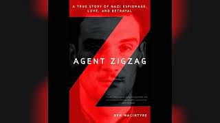 Review Agent Zigzag A True Story of Nazi Espionage Love and Betrayal  by Ben MacIntyre [upl. by Enyluqcaj]