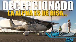 Flight Simulator 2024 ALPHA 🤔 ¡Me he quedado un Poco Igual [upl. by Lsiel572]