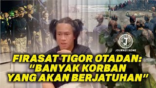 TIGOR OTADAN BANYAK KORBAN JIWA YANG AKAN BERJATUHAN [upl. by Elodie]