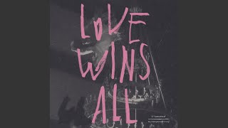 Love wins all Love wins all [upl. by Gentille]