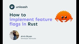 How to use Feature Flags in Rust with Unleash [upl. by Virgil249]