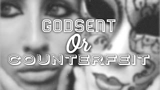 Counterfeit Or Godsent [upl. by Ardnasyl]