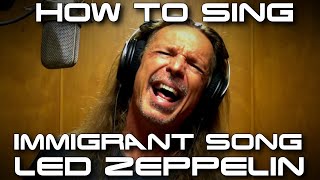 How To Sing Immigrant Song  Led Zeppelin  Robert Plant [upl. by Haldan]