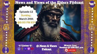 News amp Views of the Elders Podcast  Episode 13 [upl. by Laiceps]