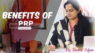 Benifits of Face PRP Treatment  By Dr Uzma Irfan [upl. by Landsman]