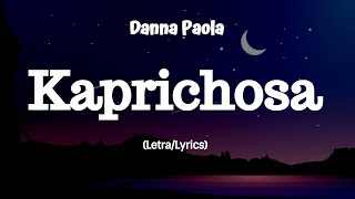 Danna Paola  Kaprichosa LyricsLetra [upl. by Dwan]