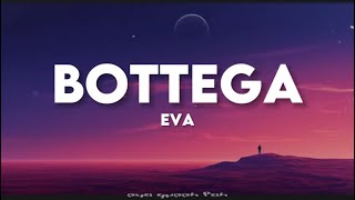 Eva  Bottega speed up paroles [upl. by Adam486]