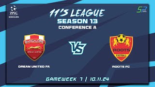 TAL BLR  11s  Season 13  Con A  Game Week 7  Dream United FC vs Roots FC 101124 [upl. by Noet]