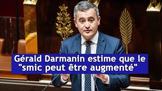 Gérald Darmanin estime que le quotsmic peut être augmentéquot  DRM News Français [upl. by Sinylg]