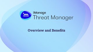 iManage Threat Manager Overview and Benefits [upl. by Ahouh178]