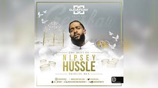 Best Of Nipsey Hussle  Nipsey Hussle Tribute Mix By DJDAYDAY [upl. by Agem]