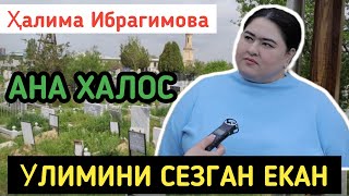 Halima Ibragimova olimini sezgan ekan Xalim ibragimova olimi Ҳалима Ибрагимова вафот етди [upl. by Andriette]