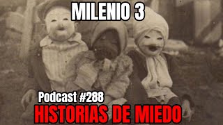 Milenio 3  Historias de miedo Podcast 288 [upl. by Artimed387]