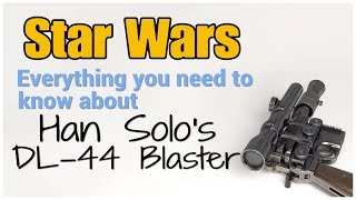 Han Solos DL44 Blaster  Star Wars Weapons amp Tech [upl. by Templeton]