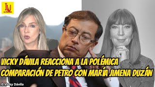 📢ATENCIÓN 🔴Vicky Dávila Reacciona por Polémica Comparación de Petro con María Jimena Duzán [upl. by Oler82]