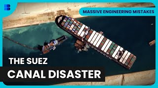 The Suez Canal Crisis  Massive Engineering Mistakes  Engineering Documentary [upl. by Acimad]