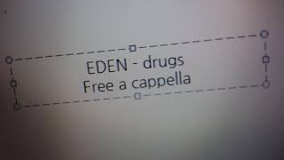 EDEN  drugs Free a cappella フリーアカペラ [upl. by Ennael]