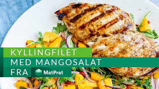 Grillet kyllingfilet med mangosalat  MatPrat [upl. by Brenden]