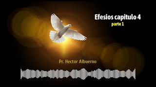 Efesios capitulo 4 parte 1 Pastor Hector Albuerno [upl. by Aggappora]