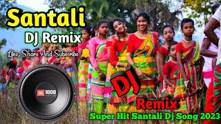 Santali dj  Super Hit Santali Dj Song 2023  Latest Santali Dj Song 2022 🥰 [upl. by Ynnub]