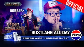 HUSTLANG ALL DAY  Robber khuyên hãy luôn tỉnh táo trước những lời khen Rap Việt 2024 Performance [upl. by Yrrehc372]