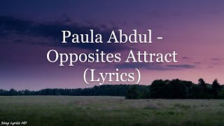 Paula Abdul  Opposites Attract Lyrics HD [upl. by Blunk191]