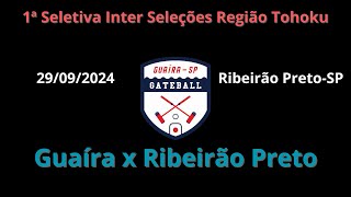 Guaíra 11 x 10 Ribeirão Preto  1ª Seletiva Inter Seleções Regional Tohoku  Rib PretoSP  290924 [upl. by Sara]