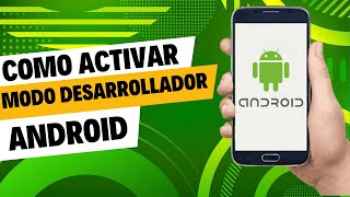 Como Activar Opciones De Desarrollador En Android Facil Y Rapido [upl. by Bogosian]