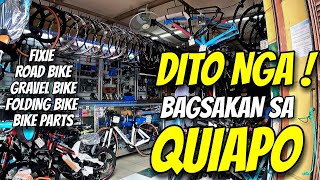 DITO NGA  SA QUIAPO BAGSAKAN FIXIE MTB ROAD BIKE GRAVEL BIKE FOLDING BIKE amp BIKE PARTS NA MURA PA [upl. by Ninette]