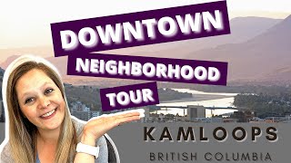 DOWNTOWN KAMLOOPS  neighbourhood tour [upl. by Anahahs]