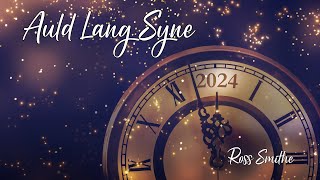 New Version Auld Lang Syne New Year 2024 [upl. by Felita]