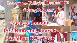 Lao ong mo Volleyball Tournament  Closing ProgramGuest of honour Pjk Konwong konyak [upl. by Davie149]