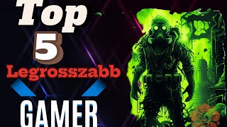 Top 5 legrosszabb GAMER [upl. by Nyved]